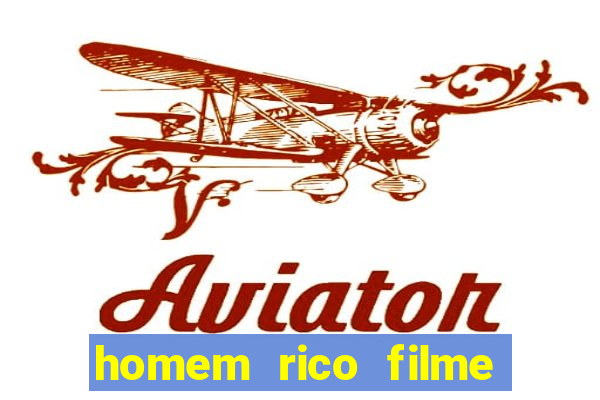 homem rico filme filme homem rico finge ser pobre para